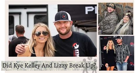 is kye and lizzy still together|why did kye kelley break up.